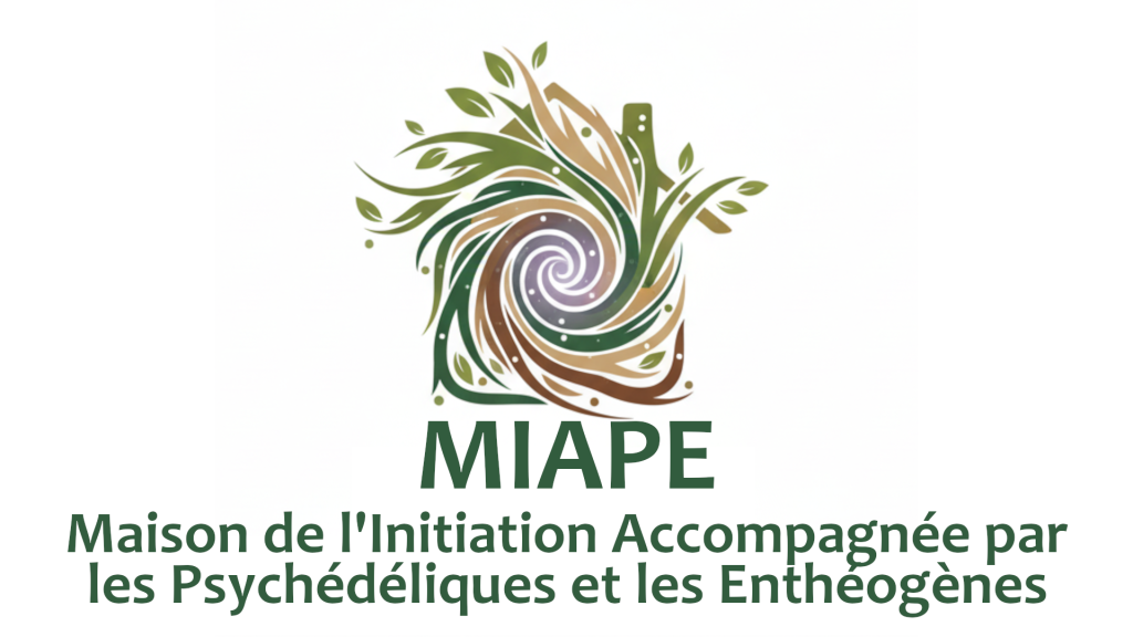 MIAPE : Maison de l’Initiation Accompagnée par les Psychédéliques et les Enthéogènes